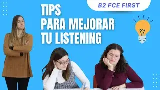 TIPS PARA APROBAR EL LISTENING B2 CAMBRIDGE