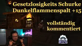 Outlaw Rogue Dunkelflammenspalt Mythic+ 15 | deutscher Audiokommentar | Ich nehmen Kerze!