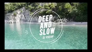DJ Vogan - Deep & Slow (relaxing deep house mix)