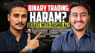 Is Binary Trading Haram? Debate with Rashid Ali.