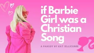 If Barbie Girl was a Christian Song