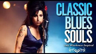 Amy Winehouse-Inspired Classic Blues Full Album Playlist | 2026 Songs Love Heartbreak Music