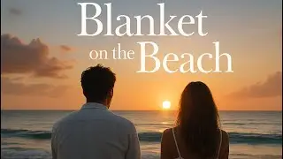 Blanket on the Beach (Now I See the Chains)
