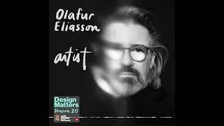 Best of Design Matters: Olafur Eliasson