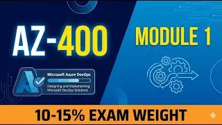 Azure DevOps AZ-400 &mdash; Полное руководство по модулю 1 | Объяснение процессов и коммуникаций