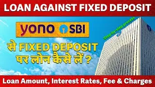 SBI Loan Against FD 2025 | How to take loan against fixed deposit? Interest Rates & Process Expla...