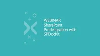 SharePoint Pre-migration Validation With SPDocKit [Webinar]