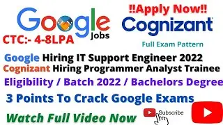 Google Hiring IT Support Engineer 2022 / Cognizant Hiring Programmer Analyst Trainee / Eligibility
