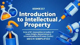 Introduction to Intellectual Property | Role, History & IP Laws in India | BRMK557