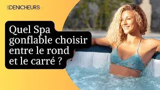 ❓ Spa gonflable rond ou carr&eacute; : voici les avantages ✔️et les inconv&eacute;nients&thinsp;❌