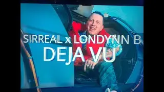 Sirreal x Londynn B- Deja Vu ( Official Video)