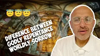 Godly Repentance vs Worldy Sorrow