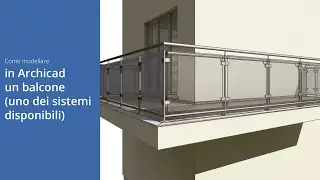 Come modellare in Archicad un balcone (uno dei vari sistemi disponibili)