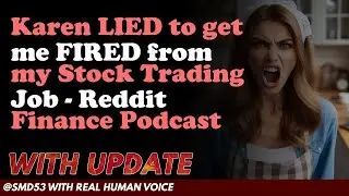 Reddit Stories | Karen LIED to get me FIRED from my Stock Trading Job - Reddit Finance Podcast