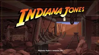 Indiana Jones Ambient Mix