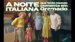 Vivemos a NOITE ITALIANA mais comentada de Gramado 🇮🇹 | Cantina Linha Bella