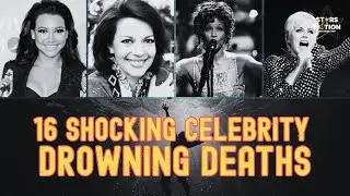 Drowned Celebrities: Untold Stories Behind the Tragedies