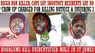 Cops KlLL Bigga Don Residents Say C0LD BL00D + Craw Up Charged 4 KlLLlNG Notnice + Murder In Mobay