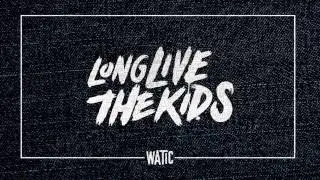 We Are The In Crowd - Long Live The Kids