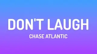 Chase Atlantic - DON'T LAUGH (Lyrics)