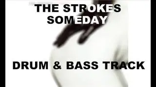 The Strokes Someday | Drum & Bass Track |