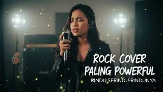 RINDU SERINDU RINDUNYA (Rock Cover Versi Paling Powerful) | Female Clean Vocal + Scream