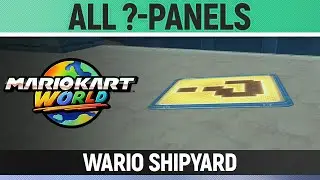Mario Kart World - Wario Shipyard / Wario's Galleon - All ?-Panels / All Question Mark Panels