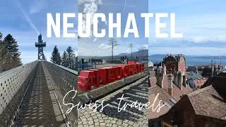 SWISS TRAVELS: NEUCHATEL, THE CHARMING MEDIEVAL CITY BY THE LAKE