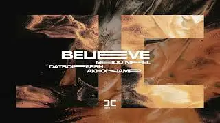 Mboo Nihel, Datboifresh, AkhonaMP - Believe