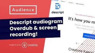 Descript Audiograms, Overdub, and Screen Recording! ✨