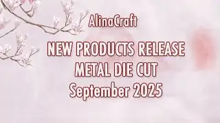 2025 NEW RELEASE SEPTEMBER｜Metal die cut#handmadecards  #papercraft #AlinaCraft #amazon #temu