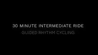 30 Minute Rhythm Cycling Class -  Intermediate Pace Ride
