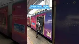 AC Local Train in Mumbai ❤️ What about the other Metro cities?