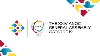 The XXIV ANOC General Assembly QATAR 2019 Part 2