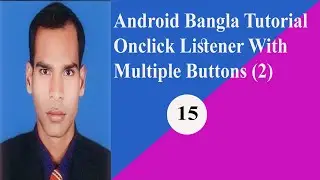 Android Bangla Tutorial. Add onclick listener with multiple buttons.