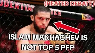 Islam Makhachev Is NOT Top 5 PFP (HEATED DEBATE)
