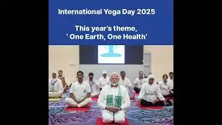 11th International Yoga Day 2025 Theme, &lsquo;Yoga for One Earth, One Health&rsquo;, #internationalyoga