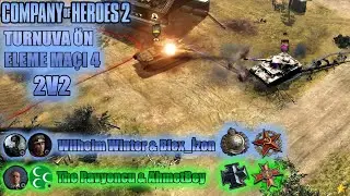 TURNUVA &Ouml;N ELEME 4. MA&Ccedil; - COH2 2V2 Wilhelm Winter & Blex_İzon vs The Pavyoncu & AhmetBey