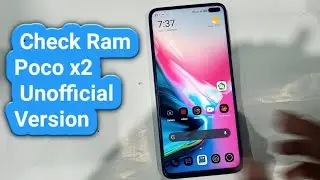 How to check ram poco x2 unofficial version