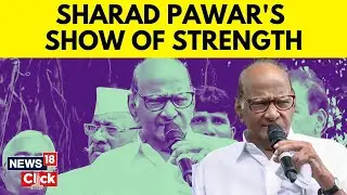 Sharad Pawar Latest News | Sharad Pawar's Show Of Strength Post Ncp Split | English News | News18
