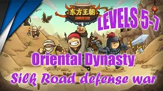 Oriental Dynasty, Silk Road Defense War - Temu Kingdom Rush? - Levels 5-7