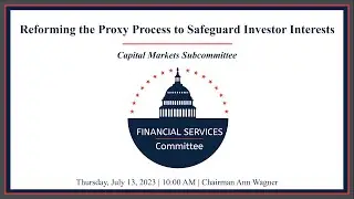 Hearing Entitled: Reforming the Proxy Process to Safeguard Investor Interests
