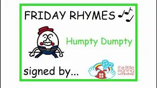 Humpty Dumpty - nursery rhymes - Signalong - Sign language - The Little Signing Workshop- songs