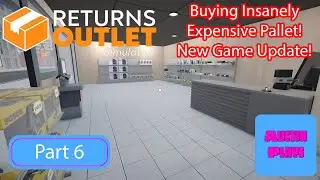 INSANELY Expensive Pallet Purchase + New Update Gameplay! | Returns Outlet Simulator Part 6