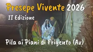 PRESEPE VIVENTE II Edizione PILA AI PIANI di Frigento (Av) 3 Gennaio 2026