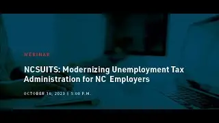 NCSUITS: Modernizing Unemployment Tax Administration for North Carolina’s Employers