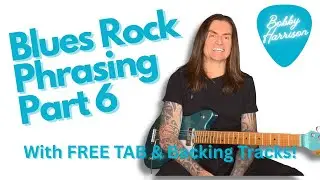 Blues Rock Phrasing pt6: 2nd Solo Study - &lsquo;Boogie Howser&rsquo; continued