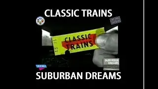 Classic Trains: Suburban Dreams