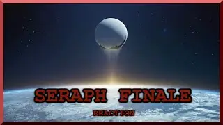 Seraph Finale Reaction, The Witness Comes! - Destiny 2