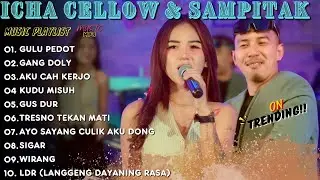 PLAYLIST LAGU ICHA CELLOW & SAMPITAK || GULU PEDOT - GANG DOLY TEMEN DIPERJALANAN | AKU CAH KERJO